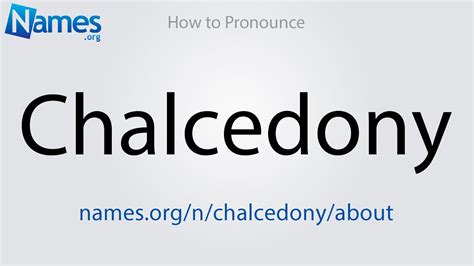 Pronunciation Guide for Chalcedony: Unraveling the Enigmatic Word