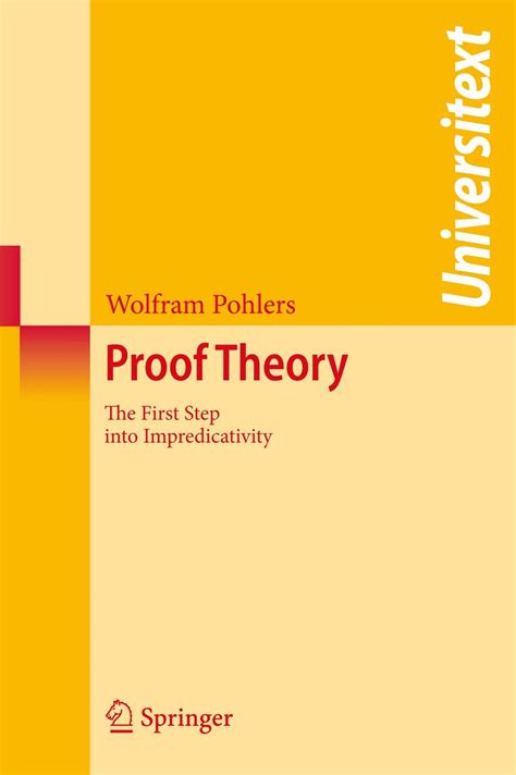 Proof Theory The First Step into Impredicativity Reader