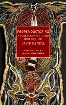 Proper Doctoring A Book for Patients and their Doctors New York Review Books Classics Doc