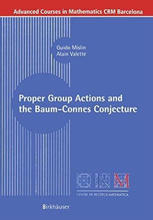 Proper Group Actions and the Baum-Connes Conjecture 1st Edition Reader