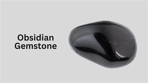 Properties of Obsidian Gemstone