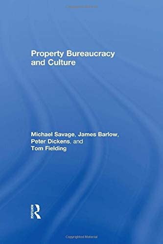 Property Bureaucracy and Culture Middle Class Formation in Contemporary Britain International Library of Sociology Doc