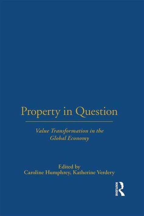 Property in Question Value Transformation in the Global Economy Wenner-Gren International Symposium Series PDF