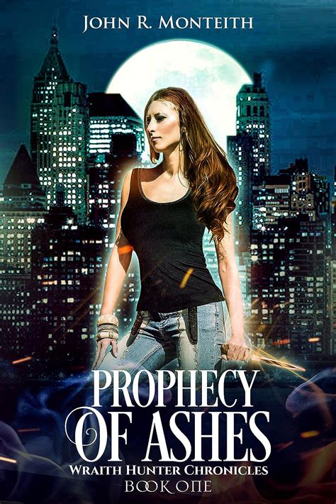 Prophecy of Ashes A Supernatural Psychic Thriller WRAITH HUNTER CHRONICLES Book 1 Doc