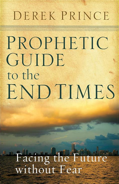 Prophetic Guide to the End Times Facing the Future without Fear Doc