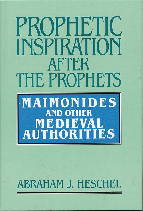 Prophetic Inspiration After the Prophets Maimonides and Other Medieval Authorities PDF