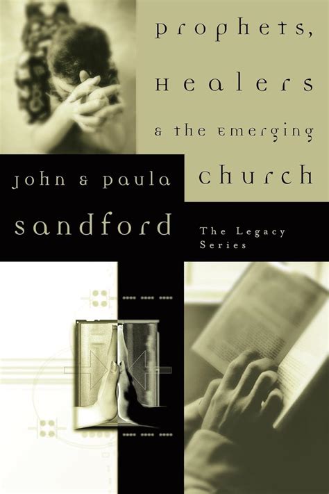 Prophets Healers and the Emerging Church The Legacy Series Reader