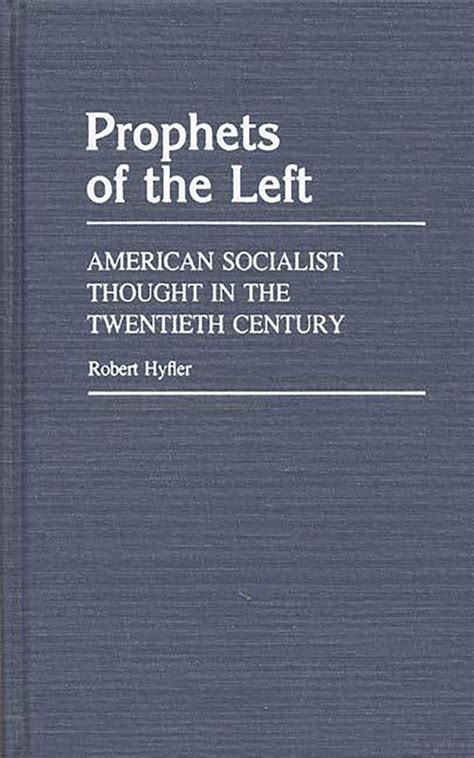 Prophets of the Left American Socialist Thought in the Twentieth Century Epub