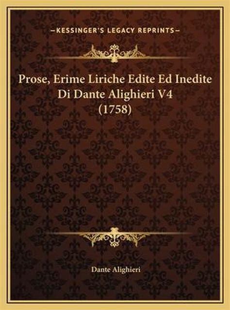 Prose Erime Liriche Edite Ed Inedite Di Dante Alighieri V4 1758 Italian Edition Reader
