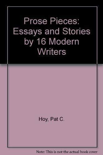 Prose Pieces Essays and Stories Sixteen Modern Writers PDF