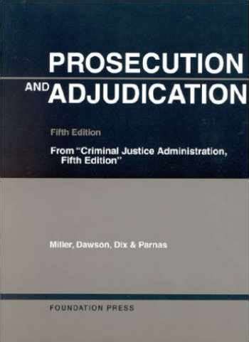 Prosecution and Adjudication University Casebook University Casebooks University Casebook Series PDF