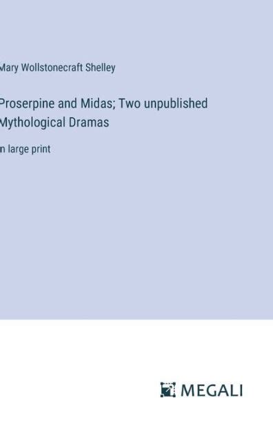 Proserpine and Midas two unpublished mythological dramas Doc