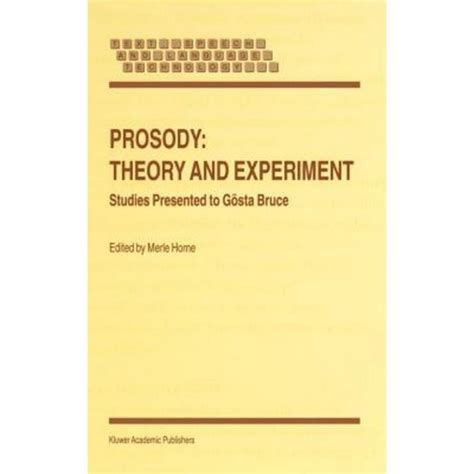 Prosody Theory and Experiment: Studies Presented to GÃ¶sta Bruce 1st Edition Reader