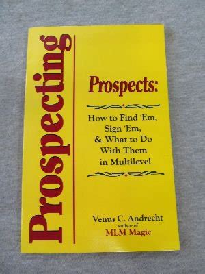 Prospecting : Prospects: How to Find Em, Sign Em and What to Do with Em in Multilevel Ebook PDF