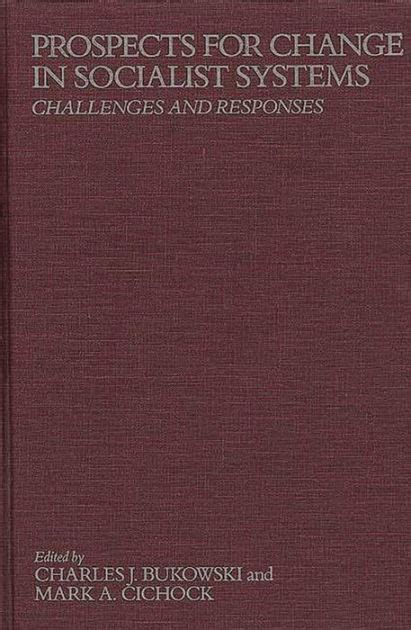 Prospects for Change in Socialist Systems Challenges and Responses Reader