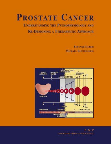 Prostate Cancer Understanding the Pathophysiology and Re-Designing a Therapeutic Approach Kindle Editon