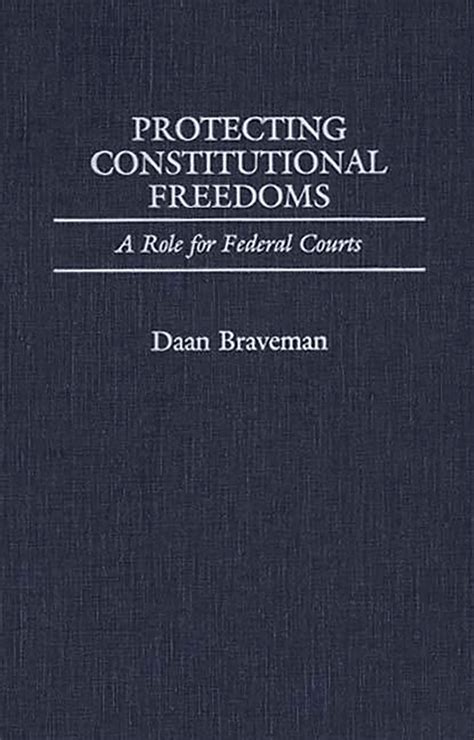 Protecting Constitutional Freedoms A Role for Federal Courts Reader