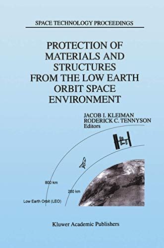 Protection of Materials and Structures from the Low Earth Orbit Space Environment 1st Edition Epub