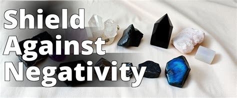 Protective Crystals: A Comprehensive Guide to Shielding Yourself from Negative Energies