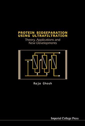 Protein Bioseparation Using Ultrafiltration: Theory, Applications and New Developments Reader