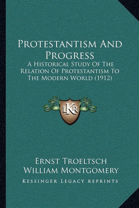 Protestantism And Progress A Historical Study Of The Relation Of Protestantism To The Modern World 1912 Kindle Editon