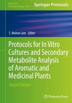 Protocols for In Vitro Cultures and Secondary Metabolite Analysis of Aromatic and Medicinal Plants Epub