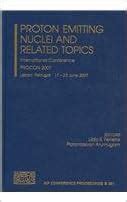 Proton Emitting Nuclei and Related Topics International Conference-PROCON 2007 1st Edition Doc
