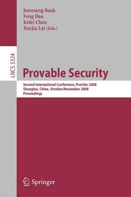 Provable Security Second International Conference, ProvSec 2008, Shanghai, China, October 30 - Novem Kindle Editon