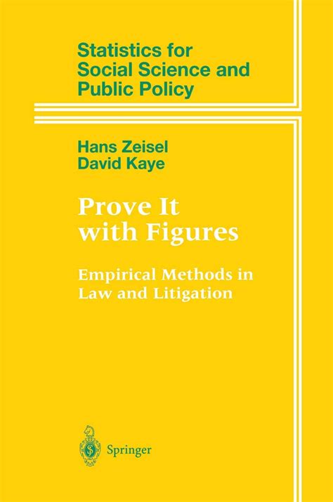 Prove It With Figures Empirical Methods in Law and Litigation 1st Edition Reader