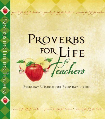 Proverbs for Life for Teachers Everyday Wisdom for Everyday Living Epub