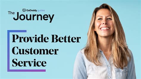 Provide better customer service: