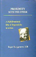 Proximity with the Other A Multidimensional Ethic of Responsibility in Levinas Doc