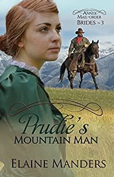 Prudie s Mountain Man The Annex Mail-Order Brides Book 3 Kindle Editon