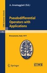 Pseudodifferential Operators with Applications Lectures given at a Summer School of the Centro Inter Reader