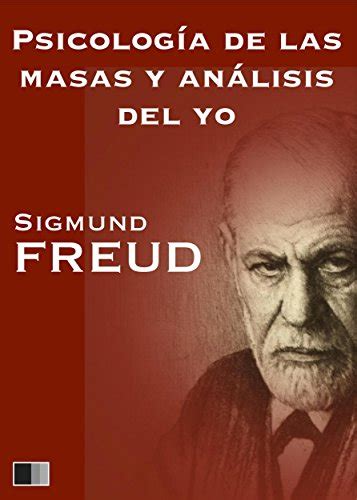 Psicologia de las masas y Analisis del yo Spanish Edition Kindle Editon