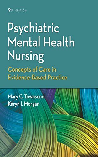 Psychatric Mental Health Nursing Concepts of Care in Evidence-based Practice Epub