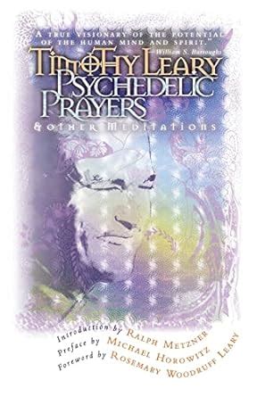 Psychedelic Prayers: And Other Meditations (Leary, Timothy) Kindle Editon