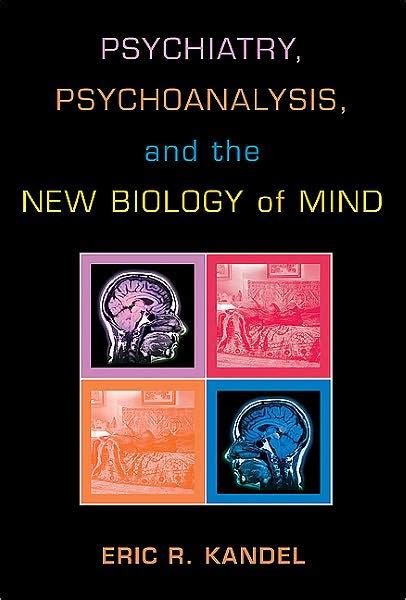 Psychiatry Psychoanalysis And The New Biology Of Mind Epub