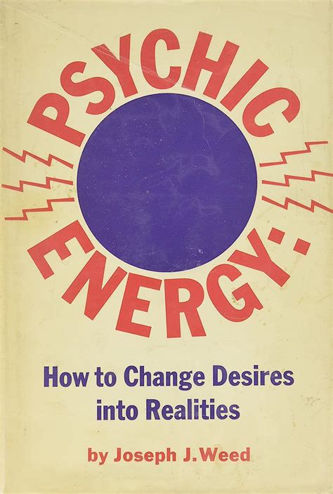 Psychic Energy How to Change Your Desires Into Realities Reader