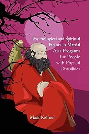 Psychological and Spiritual Factors in Martial Arts Programs for People With Physical Disabilities Reader