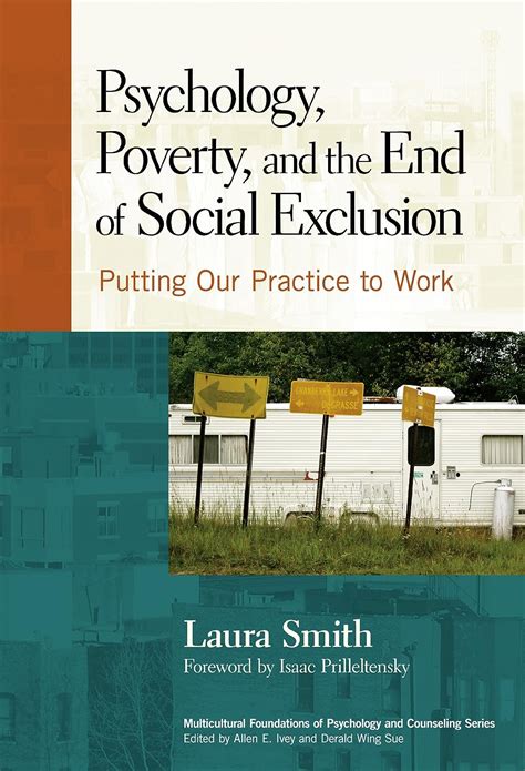 Psychology Poverty and the End of Social Exclusion Putting Our Practice to Work Multicultural Foundations of Psychology and Counseling Series Reader