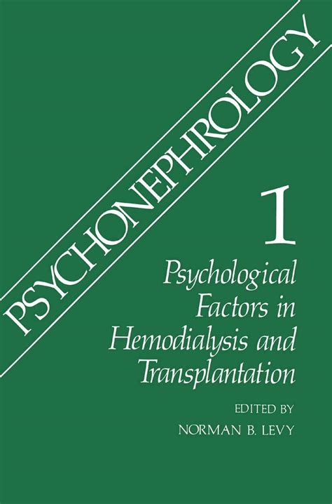 Psychonephrology 1 Psychological Factors in Hemodialysis and Transplantation 1st Edition PDF
