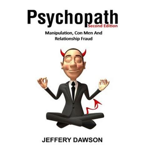 Psychopath Manipulation Con Men And Relationship Fraud