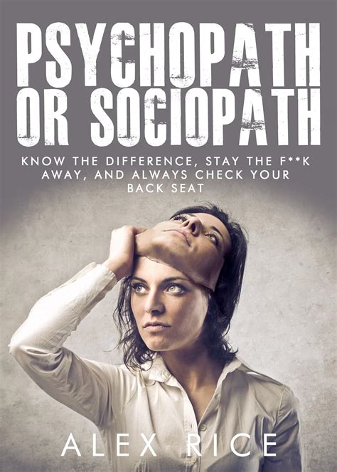 Psychopath Or Sociopath Know The Difference Stay The Fk Away And Always Check Your Back Seat Psychopath Sociopath Psychopathy Sociopathy Book 1 PDF
