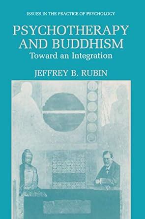 Psychotherapy and Buddhism Toward an Integration 1st Edition Doc