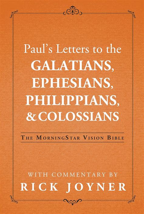 Pual s Letters to the Galatians Ephesians Philippians and Colossians The MorningStar Vision Bible Kindle Editon