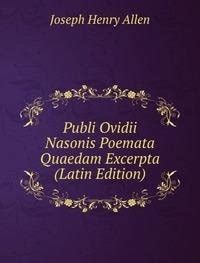 Publi Ovidi Nasonis Poemata Quaedam Excerpta; Selections from the Poems of Ovid Doc