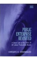 Public Enterprise Revisited A Closer Look at the 1954-79 UK Labour Productivity Record Reader