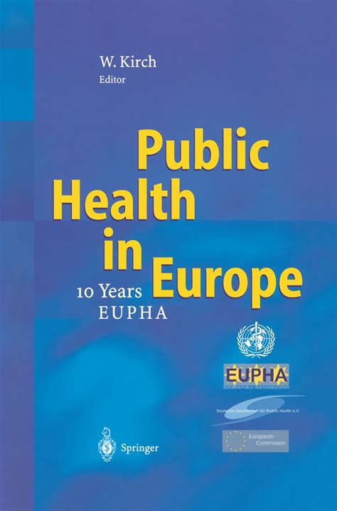 Public Health in Europe 10 Years European Public Health Association Selected Manuscripts from the 10 Reader