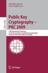 Public Key Cryptography - PKC 2009 12th International Conference on Practice and Theory in Public Ke Kindle Editon